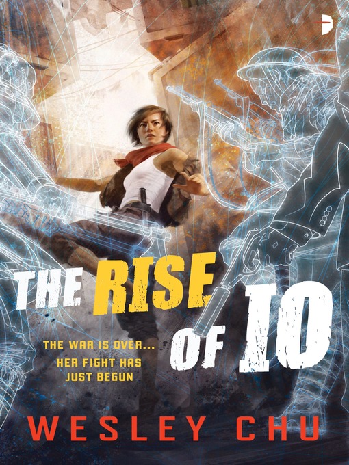Title details for The Rise of Io by Wesley Chu - Available